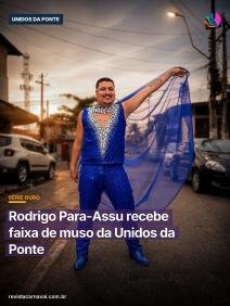 Rodrigo Para-Assu recebe faixa de muso da Unidos da Ponte  O evento Tardezinha da Ponte foi palco da apresentação oficia