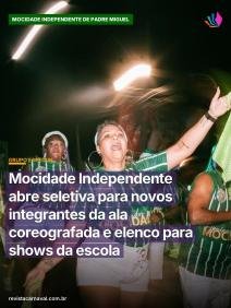 A verde e branca da Zona Oeste está em busca de novas estrelas para brilhar na avenida e nos palcos.  A Mocidade Indepen
