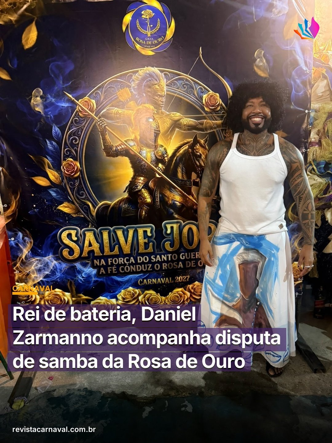 Rei de bateria, Daniel Zarmanno acompanha disputa de samba da Rosa de Ouro  O rei de bateria Daniel Zarmanno marcou pres