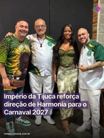 O primeiro Império do Samba arruma a sua cozinha e fortalece o time que comanda o canto e a evolução na Sapucaí.  De olh