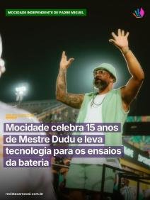 Mestre Dudu completa 15 anos à frente da bateria Não Existe Mais Quente e leva inovação para os ensaios da Mocidade sem 