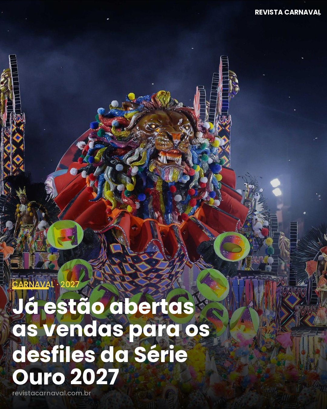 Já estão abertas as vendas para os desfiles da Série Ouro 2027  Os apaixonados pelo Carnaval já podem garantir presença 