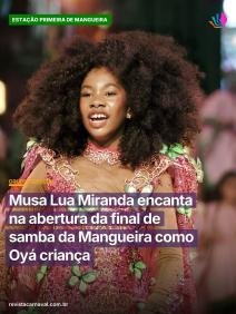 Aos 9 anos, Lua Miranda encanta a Mangueira como Oyá criança na Grande Final de Samba-Enredo. A atriz mirim brilhou no e