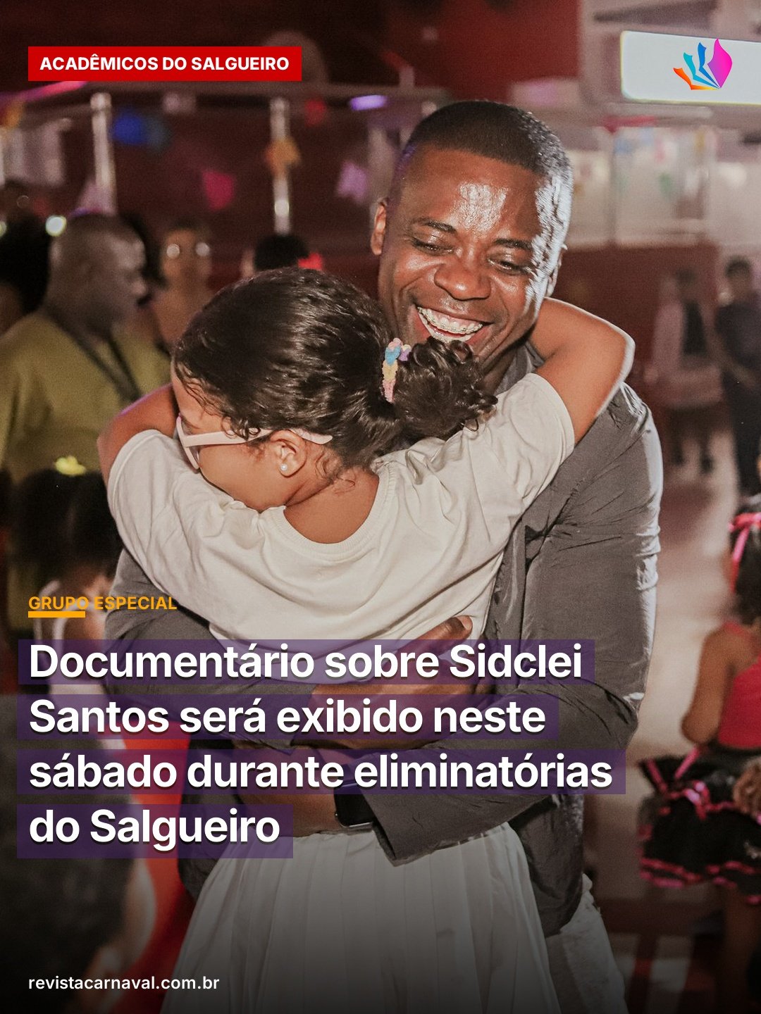 Documentário sobre Sidclei Santos será exibido neste sábado durante eliminatórias do Salgueiro  A história de vida de Si