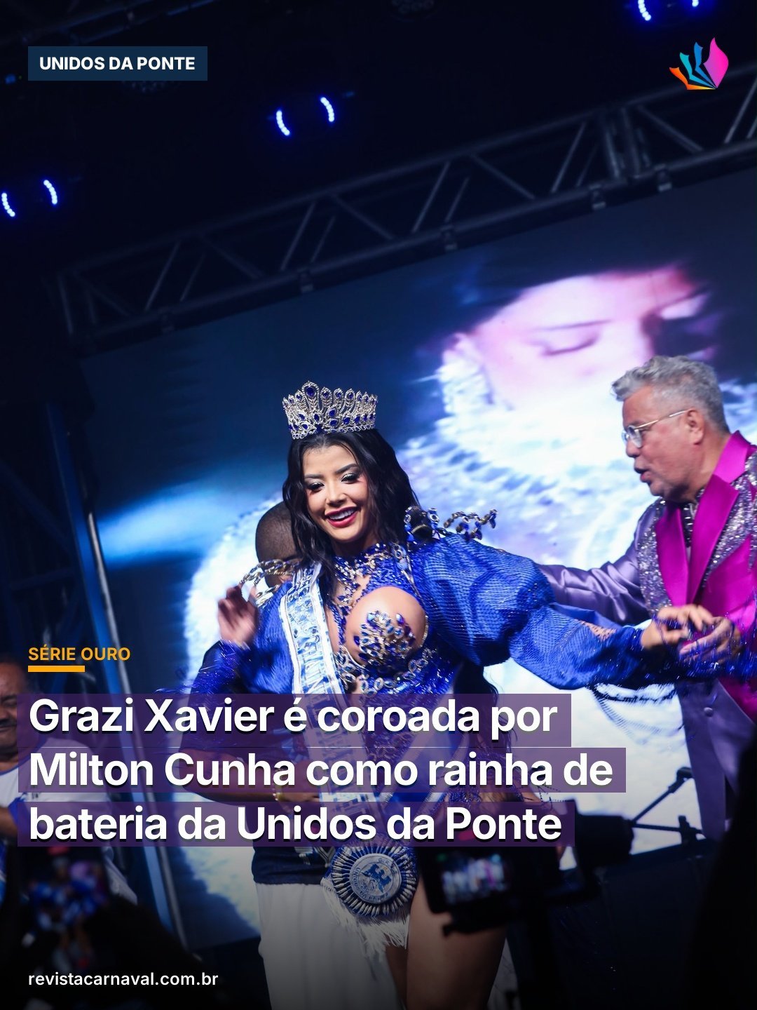 Grazi Xavier é coroada por Milton Cunha como rainha de bateria da Unidos da Ponte  Advogada e influencer estreia no post