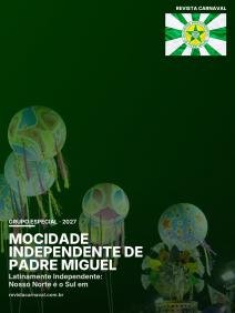 A grande final da Libertadores de Padre Miguel já tem seus finalistas definidos para o Carnaval 2027. A Mocidade Indepen