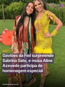 Gaviões da Fiel surpreende Sabrina Sato, e musa Aline Azevedo participa de homenagem especial  Siga a @revistacarnaval p