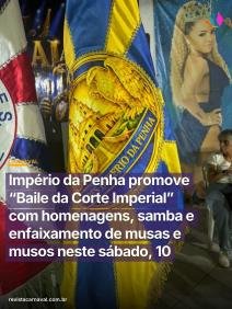 O Império da Penha transforma a Penha em reino do samba neste sábado com o Baile da Corte Imperial, celebração que reúne